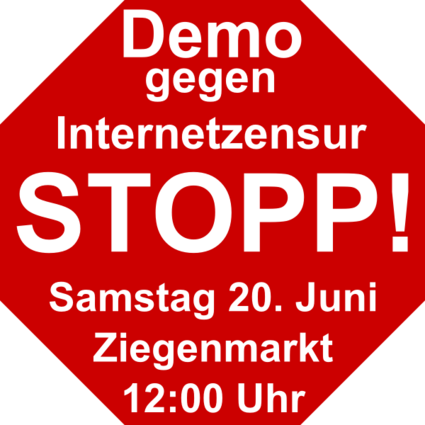 Demo gegen Internetzensur - Samstag 20. Juni, Ziegenmarkt, 12:00 Uhr